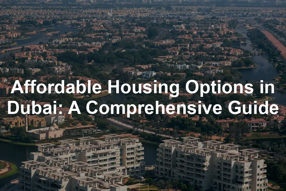 Featured image for Affordable Housing Options in Dubai: A Comprehensive Guide