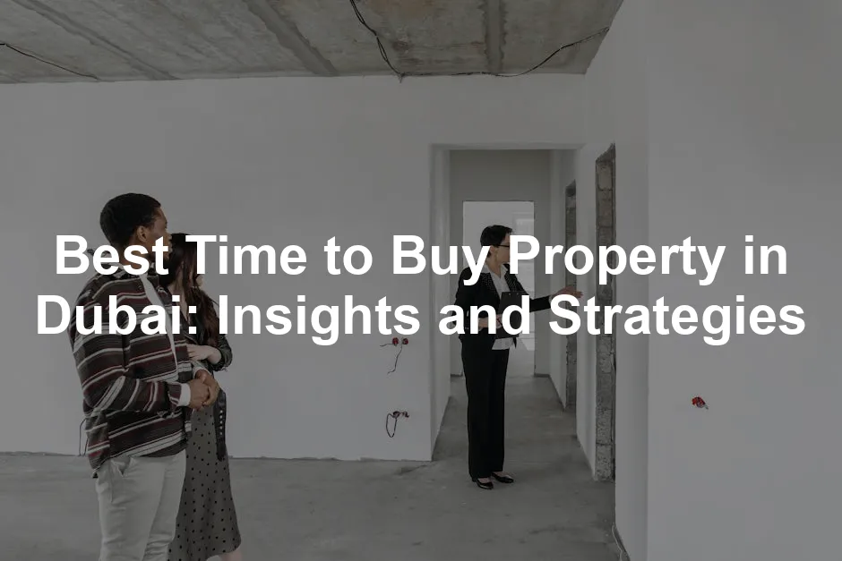 Featured image for Best Time to Buy Property in Dubai: Insights and Strategies