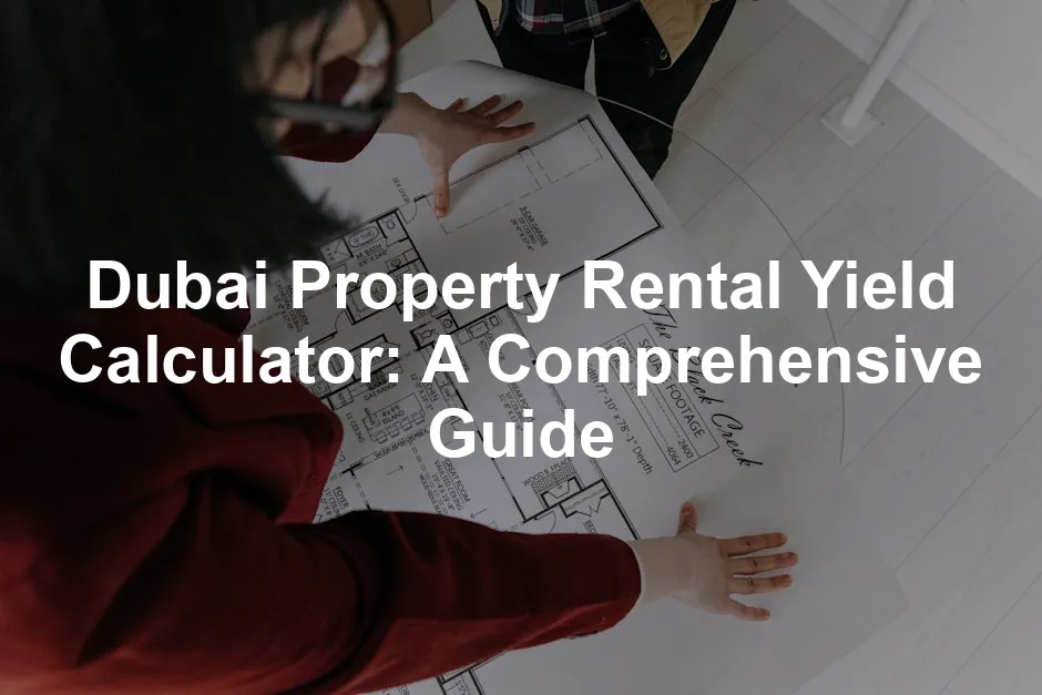 Featured image for Dubai Property Rental Yield Calculator: A Comprehensive Guide