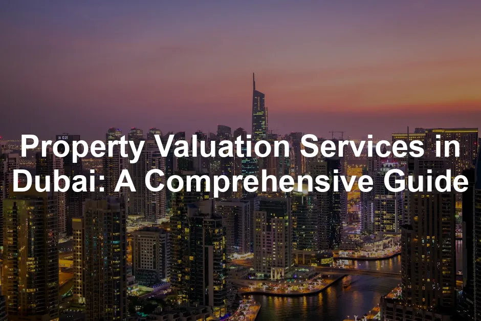 Featured image for Property Valuation Services in Dubai: A Comprehensive Guide